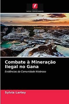 portada Combate à Mineração Ilegal no Gana: Evidências da Comunidade Ntobroso (en Portugués)