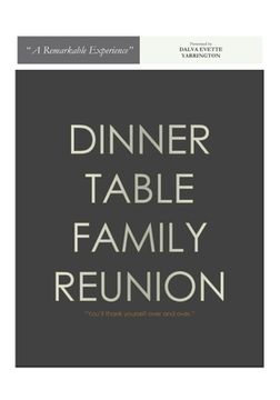 portada Dinner Table Family Reunion: A Remarkable Experience Presented by Dalva Evette Yarrington (en Inglés)