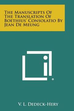 portada The Manuscripts of the Translation of Boethius' Consolatio by Jean de Meung (en Inglés)