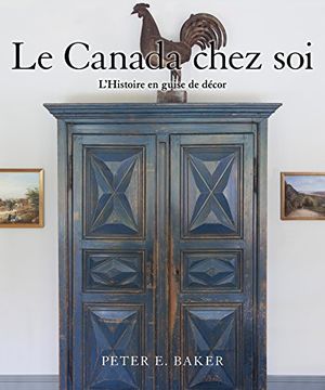 portada Le Canada Chez Soi: L'histoire en Guise de Decor 