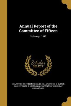 portada Annual Report of the Committee of Fifteen; Volume yr. 1917