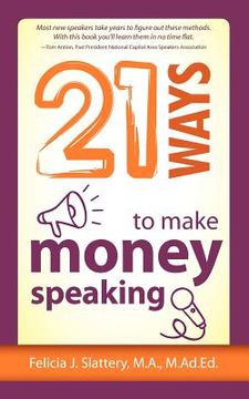 portada 21 ways to make money speaking (en Inglés)