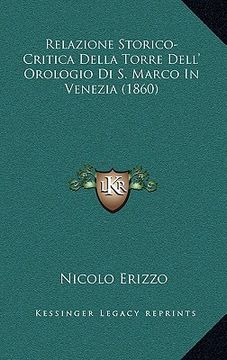 portada Relazione Storico-Critica Della Torre Dell' Orologio Di S. Marco In Venezia (1860) (in Italian)