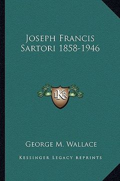 portada joseph francis sartori 1858-1946 (en Inglés)
