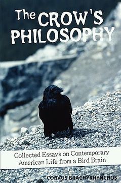 portada the crow's philosophy: collected essays on contemporary american life from a bird brain (in English)