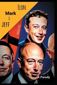 portada Elon, Mark, and Jeff: A Parody (en Inglés)