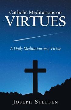 portada Catholic Meditations on Virtues: A Daily Meditation on a Virtue 
