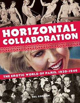 portada Horizontal Collaboration: The Erotic World of Paris, 1920-1946 (en Inglés)