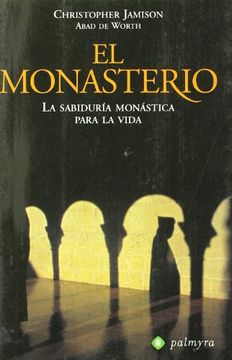 portada El Monasterio: La Sabiduría Monástica Para La Vida (in Spanish)