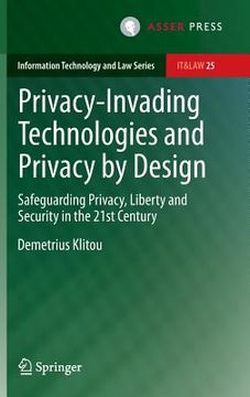 portada Privacy-Invading Technologies and Privacy by Design: Safeguarding Privacy, Liberty and Security in the 21st Century