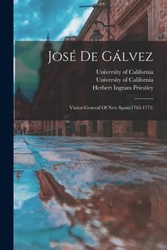 portada José De Gálvez: Visitor-general Of New Spain(1765-1771)