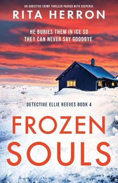 portada Frozen Souls: An Addictive Crime Thriller Packed With Suspense (Detective Ellie Reeves) (en Inglés)