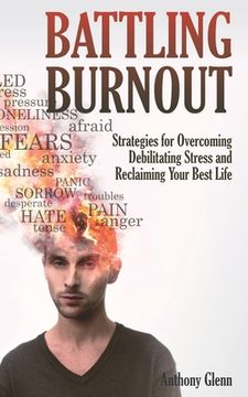 portada Battling Burnout: Strategies for Overcoming Debilitating Stress and Reclaiming Your Best Life (in English)
