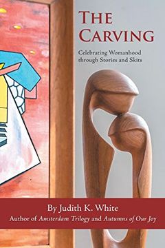 portada The Carving: Celebrating Womanhood Through Stories and Skits (en Inglés)