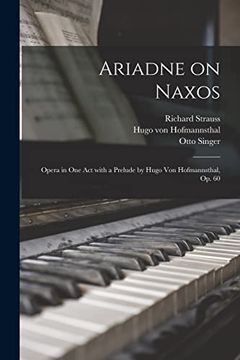 portada Ariadne on Naxos: Opera in one act With a Prelude by Hugo von Hofmannsthal, op. 60 (en Inglés)