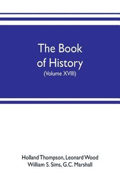 portada The book of history. The World's Greatest War, from the Outbreak of the war to the treaty of Versailles with more than 1,000 illustrations (Volume XVI (en Inglés)