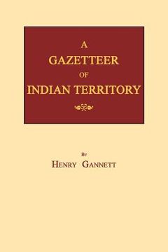 portada A Gazetteer of Indian Territory (in English)