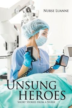 portada Unsung heroes: Short Stories from a Nurse (en Inglés)
