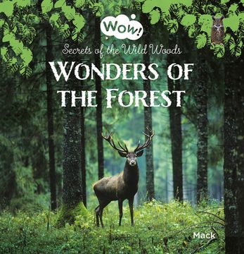 portada Wonders of the Forest. Secrets of the Wild Woods (Wow! , 3) (in English)