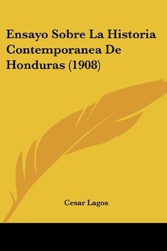 portada Ensayo Sobre la Historia Contemporanea de Honduras (1908)