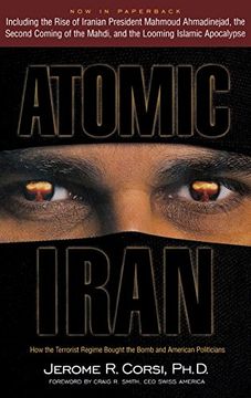 portada Atomic Iran: How the Terrorist Regime Bought the Bomb and American Politicians (en Inglés)