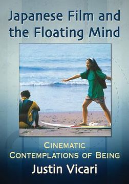 portada Japanese Film and the Floating Mind: Cinematic Contemplations of Being (en Inglés)