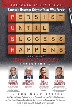 portada P. U. S. H. Persist until Success Happens Featuring Bernard Beausoleil: Success is Reserved Only for Those Who Persist