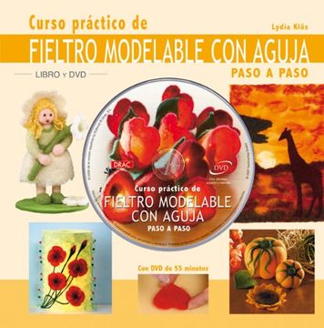 portada Curso Práctico de Fieltro Modelable con Aguja Paso a Paso (in Spanish)