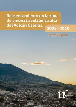 portada Reasentamiento en la zona de amenaza volcánica alta del volcán galeras, 2008 - 2010 