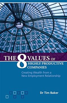 portada The 8 Values of Highly Productive Companies: Creating Wealth From a new Employment Relationship (en Inglés)