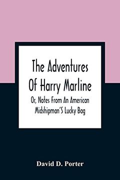 portada The Adventures of Harry Marline; Or, Notes From an American Midshipman'S Lucky bag (en Inglés)