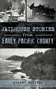 portada Jailhouse Stories from Early Pacific County (en Inglés)