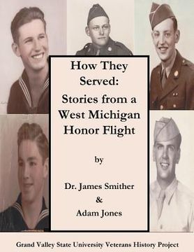portada How They Served: Stories from a West Michigan Honor Flight (in English)