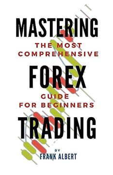 portada Mastering Forex Trading: The Most Comprehensive Guide For Beginners
