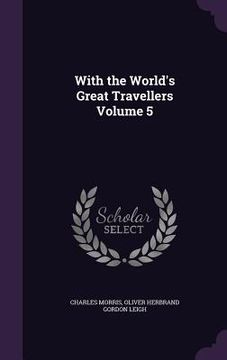 portada With the World's Great Travellers Volume 5 (en Inglés)