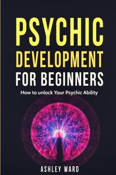 portada Psychic Development For Beginners: How to unlock Your Psychic Ability
