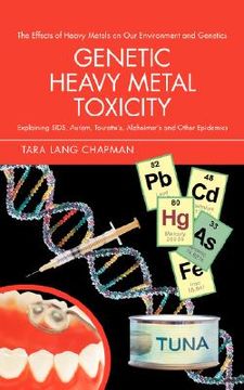 portada genetic heavy metal toxicity: explaining sids, autism, tourette's, alzheimer's and other epidemics (en Inglés)