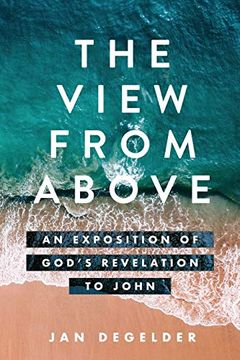 portada The View From Above: An Exposition of God'S Revelation to John (en Inglés)