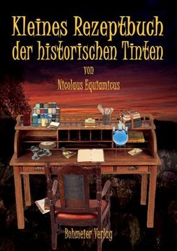 portada Kleines Rezeptbuch der historischen Tinten (en Alemán)
