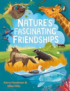 portada Nature's Fascinating Friendships: Survival of the Friendliest - How Plants and Animals Work Together