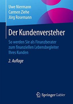 portada Der Kundenversteher: So Werden sie als Finanzberater zum Finanziellen Lebensbegleiter Ihres Kunden (in German)