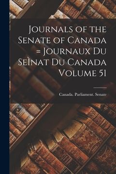 portada Journals of the Senate of Canada = Journaux Du SeÌ nat Du Canada Volume 51