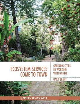 portada Ecosystem Services Come to Town: Greening Cities by Working with Nature