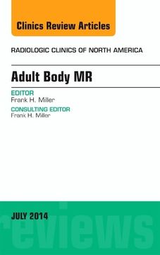 portada Adult Body mr, an Issue of Radiologic Clinics of North America (Volume 52-4) (The Clinics: Radiology, Volume 52-4) (en Inglés)