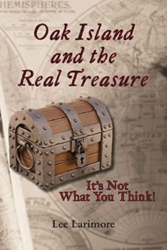 portada Oak Island and the Real Treasure: It's not What you Think! 