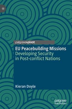 portada EU Peacebuilding Missions: Developing Security in Post-Conflict Nations (en Inglés)