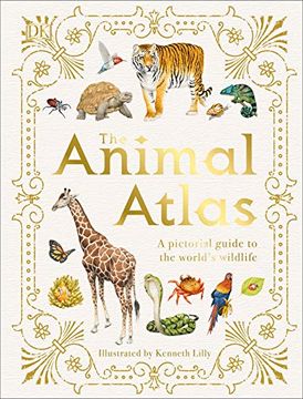 portada The Animal Atlas: A Pictorial Guide to the World'S Wildlife (en Inglés)