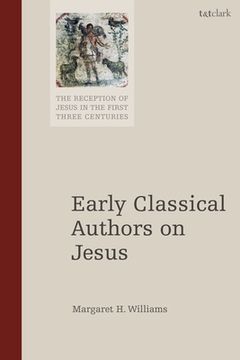 portada Early Classical Authors on Jesus (en Inglés)