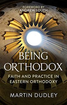 portada Being Orthodox: Faith and Practice in Eastern Orthodoxy (in English)