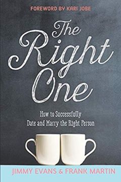 portada The Right One: How to Successfully Date and Marry the Right Person: 10 (a Marriage on the Rock Book) 